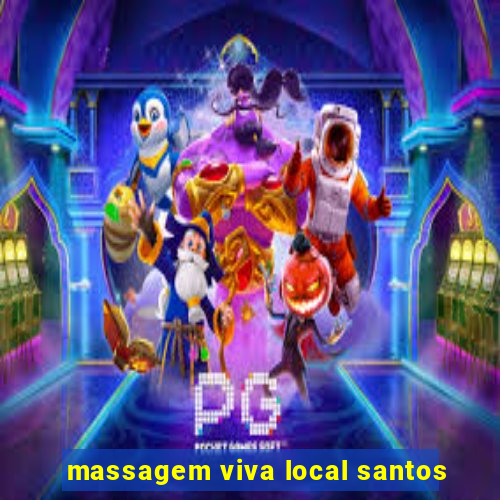 massagem viva local santos